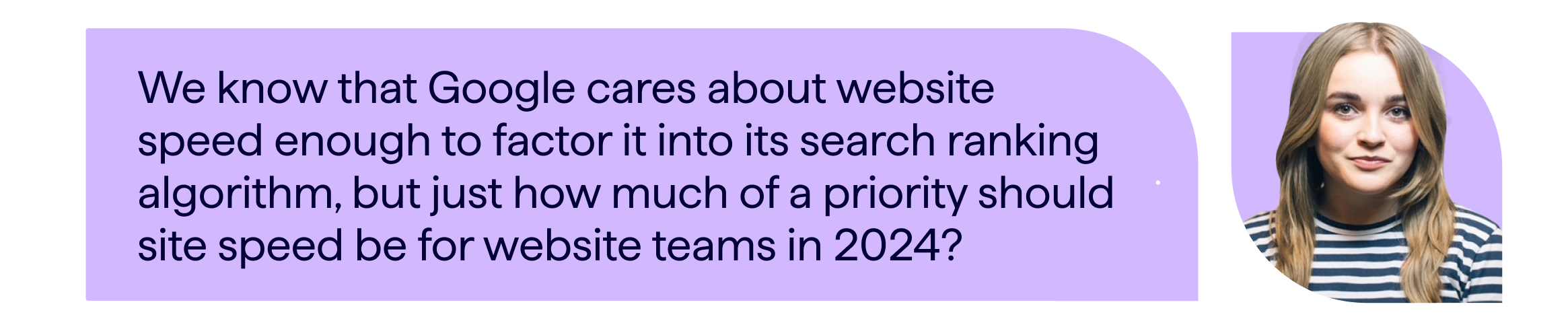 Quote from Website Speed’s  Impact on SEO with Natalie Stubbs, Senior Technical SEO, Lumar